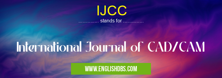 IJCC means International Journal of CAD/CAM IJCC