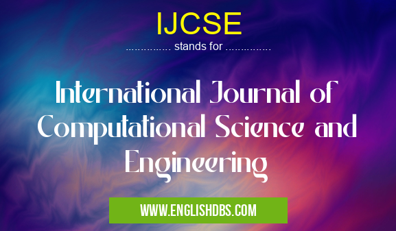 IJCSE means International Journal of Computational Science and Engineering IJCSE