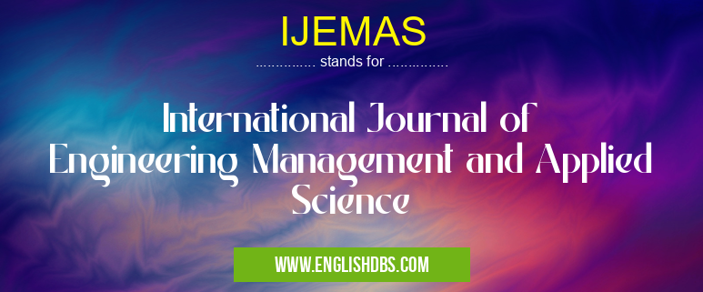 IJEMAS means International Journal of Engineering Management and Applied Science IJEMAS