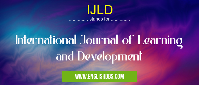 IJLD means International Journal of Learning and Development IJLD