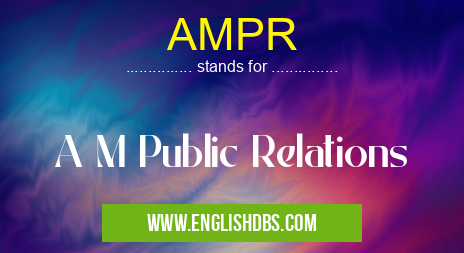 AMPR means A M Public Relations AMPR