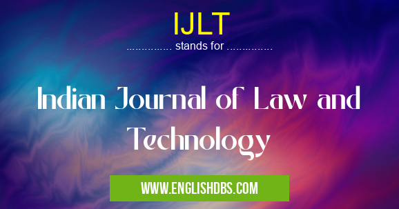 IJLT means Indian Journal of Law and Technology IJLT