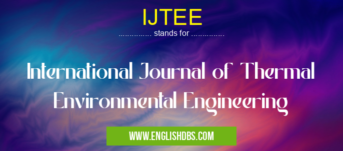 IJTEE means International Journal of Thermal Environmental Engineering IJTEE