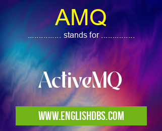 AMQ means ActiveMQ AMQ