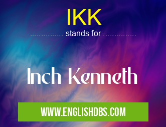 IKK means Inch Kenneth IKK
