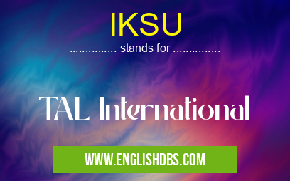 IKSU means TAL International IKSU