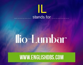 IL means Ilio-Lumbar IL