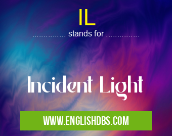 IL means Incident Light IL