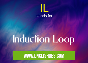 IL means Induction Loop IL