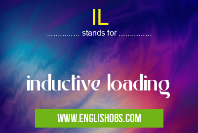 IL means inductive loading IL