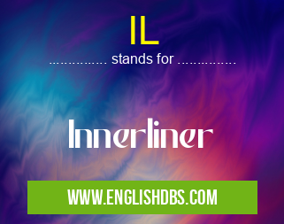 IL means Innerliner IL