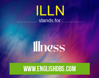 ILLN means Illness ILLN