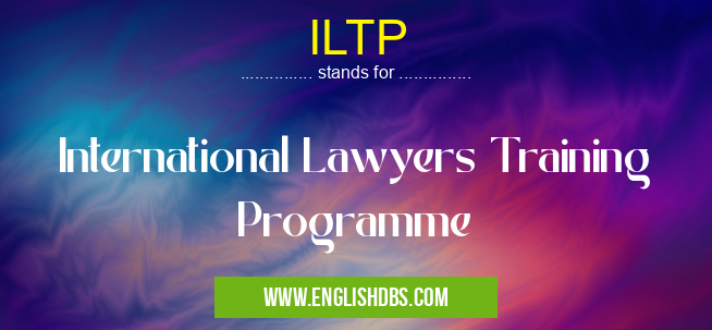 ILTP means International Lawyers Training Programme ILTP