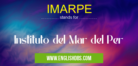 IMARPE means Instituto del Mar del Per IMARPE