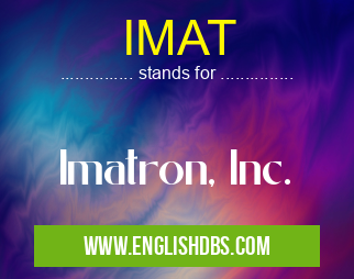 IMAT means Imatron, Inc. IMAT