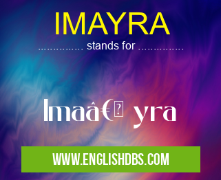 IMAYRA means Ima“ yra IMAYRA