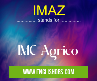 IMAZ means IMC Agrico IMAZ