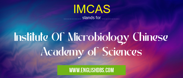 IMCAS means Institute Of Microbiology Chinese Academy of Sciences IMCAS