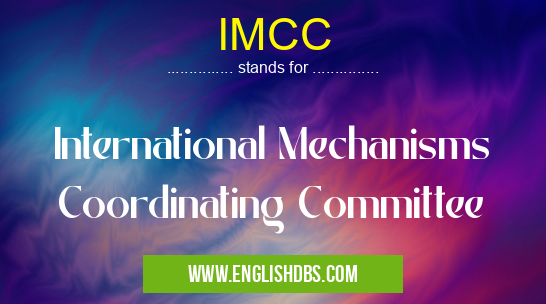 IMCC means International Mechanisms Coordinating Committee IMCC