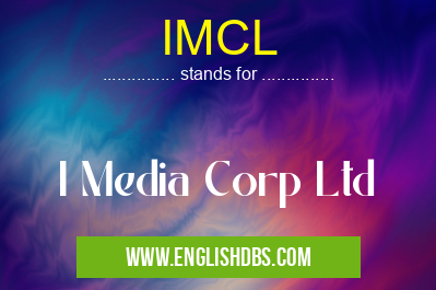 IMCL means I Media Corp Ltd IMCL