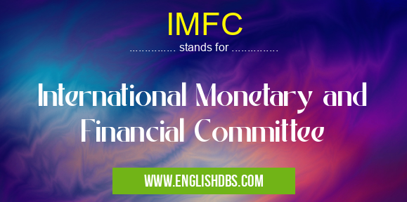 IMFC means International Monetary and Financial Committee IMFC