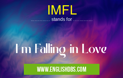 IMFL means I m Falling in Love IMFL