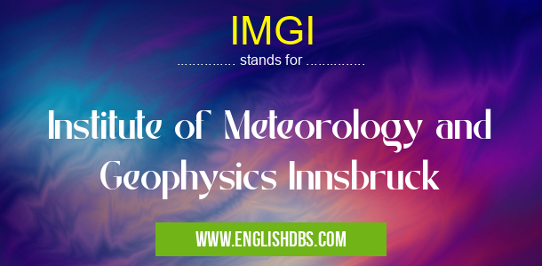 IMGI means Institute of Meteorology and Geophysics Innsbruck IMGI