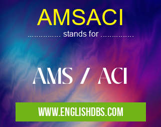 AMSACI means AMS / ACI AMSACI