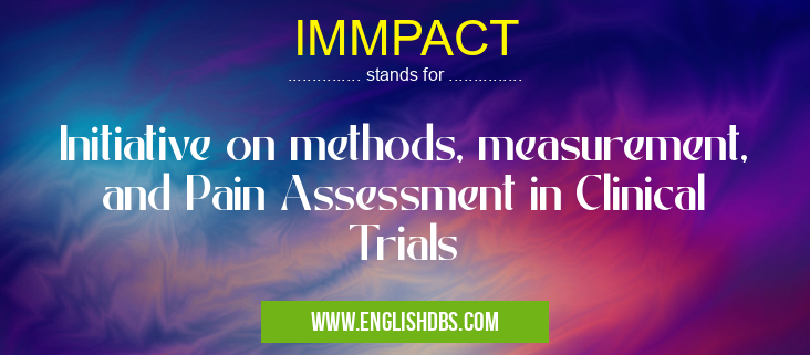 IMMPACT means Initiative on methods, measurement, and Pain Assessment in Clinical Trials IMMPACT