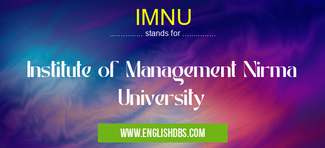 IMNU means Institute of Management Nirma University IMNU