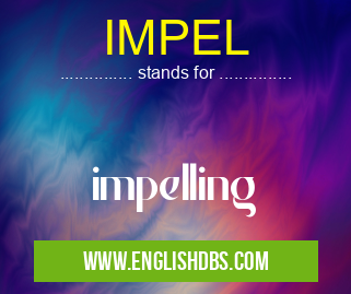 IMPEL means impelling IMPEL