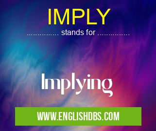 IMPLY means Implying IMPLY