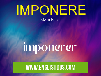 IMPONERE means imponerer IMPONERE