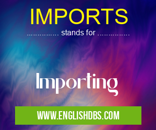 IMPORTS means Importing IMPORTS