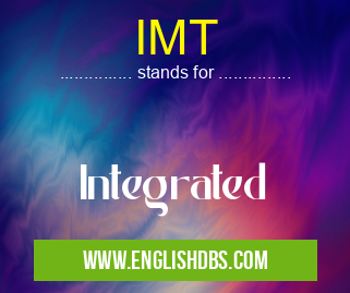 IMT means Integrated IMT