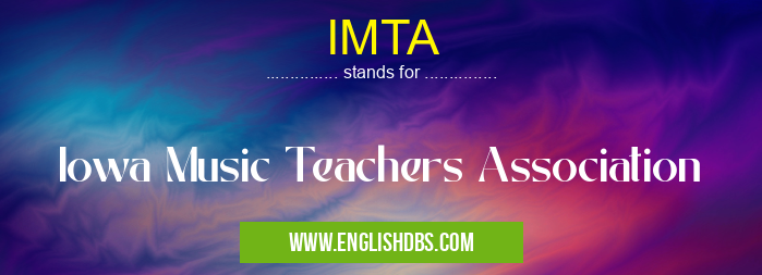 IMTA means Iowa Music Teachers Association IMTA