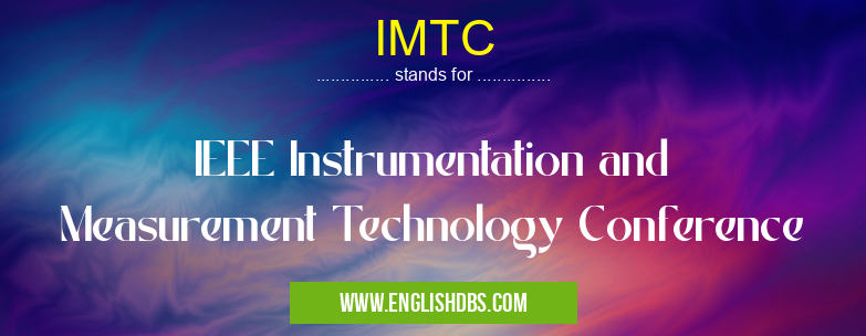 IMTC means IEEE Instrumentation and Measurement Technology Conference IMTC