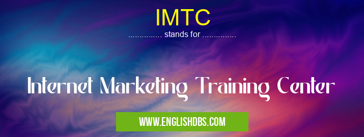IMTC means Internet Marketing Training Center IMTC