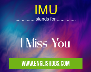 IMU means I Miss You IMU