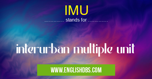 IMU means interurban multiple unit IMU