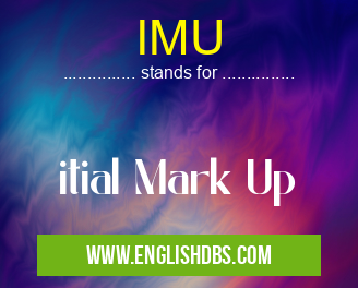 IMU means itial Mark Up IMU