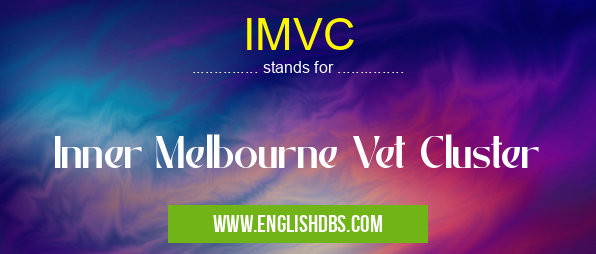 IMVC means Inner Melbourne Vet Cluster IMVC
