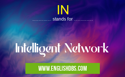 IN means Intelligent Network IN
