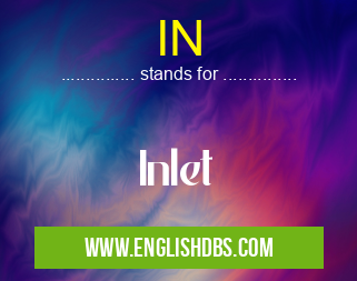 IN means Inlet IN