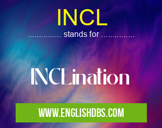 INCL means INCLination INCL