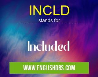 INCLD means Included INCLD