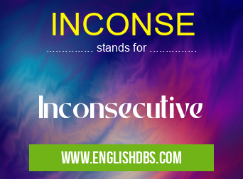 INCONSE means Inconsecutive INCONSE
