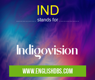 IND means Indigovision IND