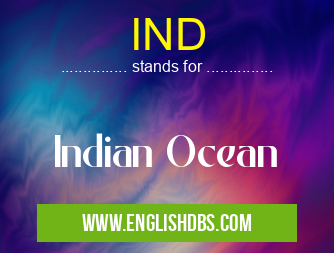 IND means Indian Ocean IND