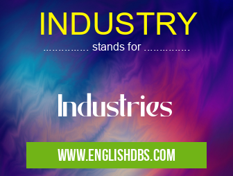 INDUSTRY means Industries INDUSTRY